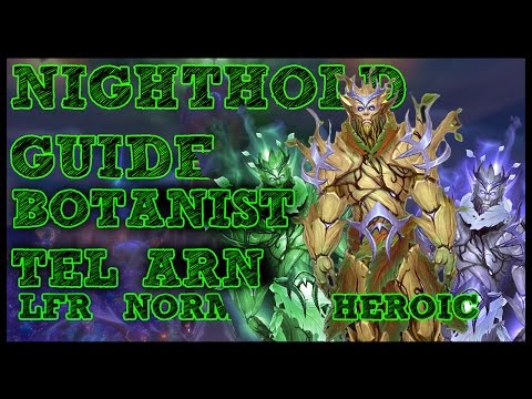Botanist Tel'arn GUIDE - NIGHTHOLD LFR/NORMAL/HEROIC