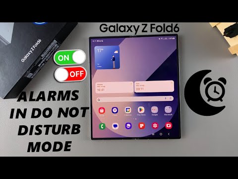 How To Enable / Disable Alarms In 'Do Not Disturb' Mode On Samsung Galaxy Z Fold 6