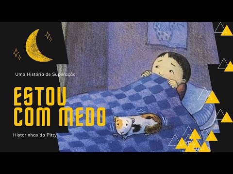 Estou com Medo - Historinha Infantil - Leitura de Livro para criança