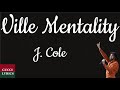 J. Cole - Ville Mentality (Lyrics/Letra)