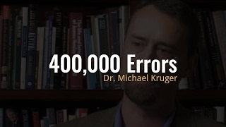 Video: How do we explain the Bible's 400,000 errors? - Michael Kruger - Ehrman Project