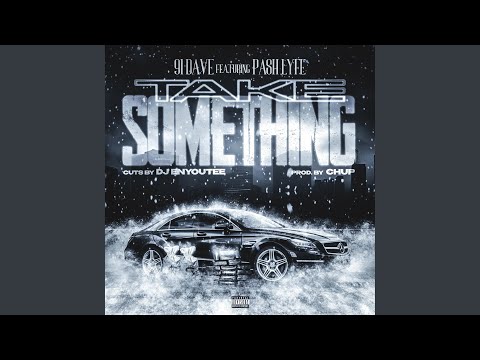 Take Somethin' (feat. Pash Lyfe & DJ Enyoutee)