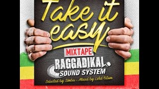 **Take It Easy** mixtape - by Raggadikal Sound