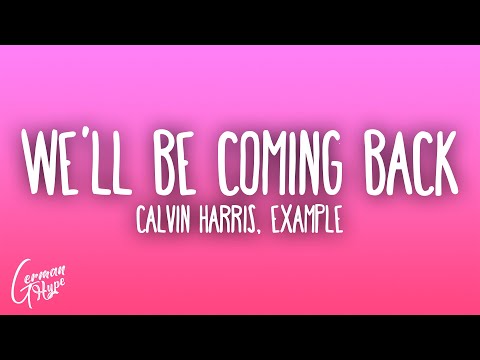 Calvin Harris - We'll Be Coming Back ft. Example