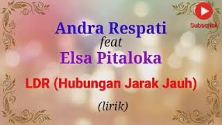 Download lagu Andra Respati feat Elsa Pitaloka - LDR (Hubungan Jarak Jauh) (lirik) mp3 Download lagu Andra Respati feat Elsa Pitaloka - LDR (Hubungan Jarak Jauh) (lirik) mp3