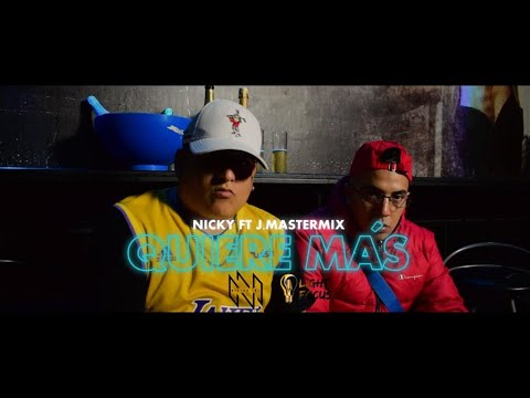 J.Mastermix ft Nicky - Quiere Más (Video Oficial)