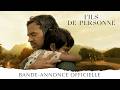 FILS DE PERSONNE Bande Annonce Officielle HD