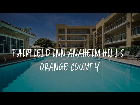 Fairfield Inn Anaheim Hills Orange County Review - Anaheim , United States of America