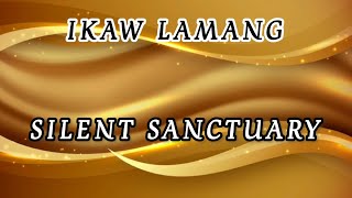 SILENT SANCTUARY - IKAW LAMANG (LYRIC VIDEO)