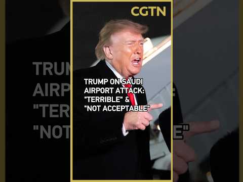 Trump calls Saudi airport attack 'terrible' and 'not acceptable'