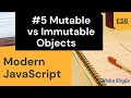 ES6 Tutorial #5: Mutable and Immutable Objects| Interview Question | Modern Javascript 2021