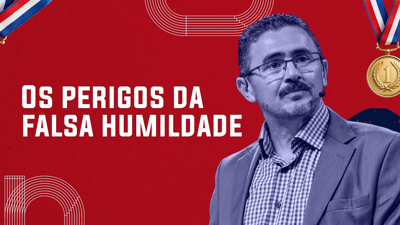 Os perigos da falsa humildade - João Roberto Albuquerque