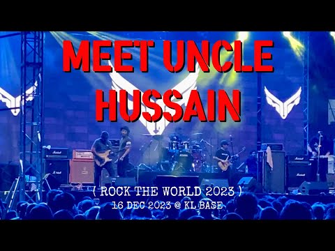 MEET UNCLE HUSSAIN - Putihnya Lukisan @ KL BASE , DEC 2023 ( ROCK THE WORLD 2023 )