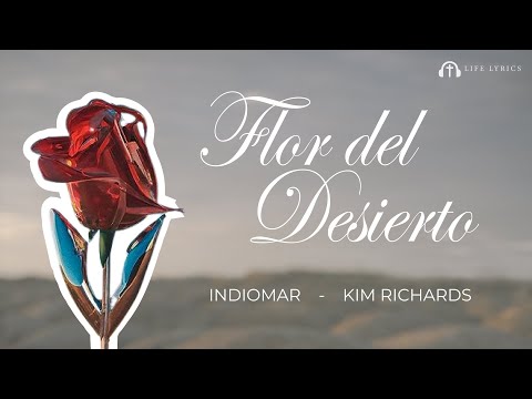 Flor del Desierto - Kim Richards, Indiomar - Letra