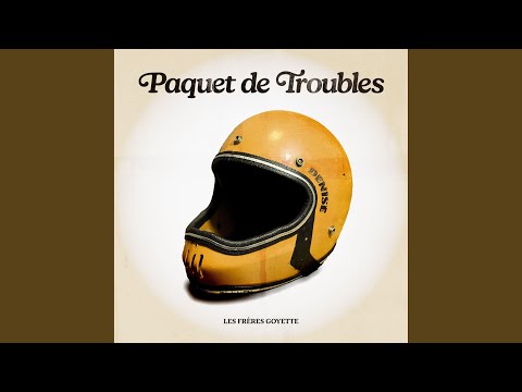 Paquet De Troubles - Les Frères Goyette