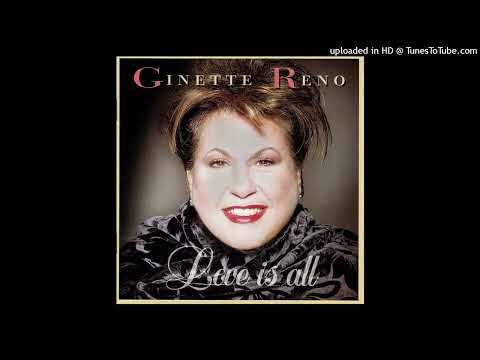 01 Ginette Reno - Love Is All