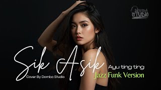 Download lagu 🎼 SIK ASIK (2011) – AYU TING TING – JAZZ FUNK COVER VERSION | Domba Studio mp3 Download lagu 🎼 SIK ASIK (2011) – AYU TING TING – JAZZ FUNK COVER VERSION | Domba Studio mp3