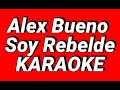 Alex Bueno   Soy Rebelde  karaoke La estrella 8k