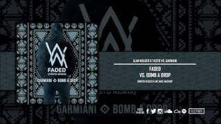 Faded vs. Bomb A Drop (Dimitri Vegas & Like Mike Mashup)