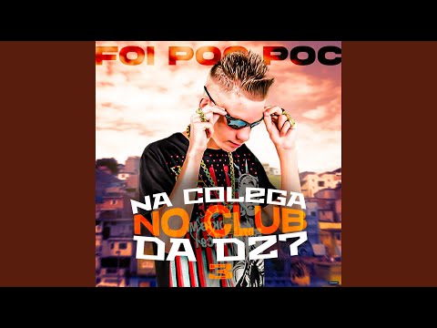 Foi Poc Poc na Colega no Club da Dz7 3