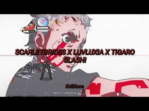 ScarletBrides x Luvluxia x Tigaro - SLASH! [prod. Soberdoze]
