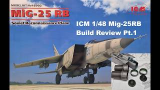 ICM 1/48 Mig-25RB Build Review Pt.1