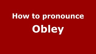 How to pronounce Obley