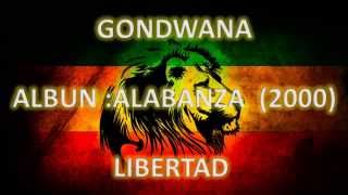 GONDWANA - ALABANZA - LIBERTAD