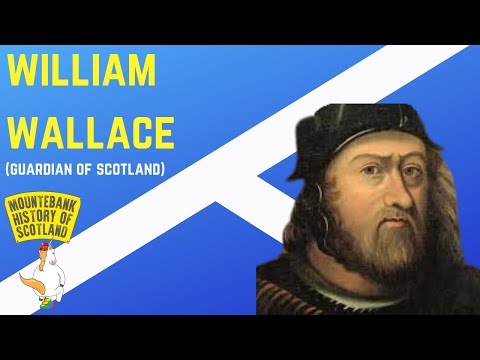 Mountebank History of Scotland - #9 William Wallace (Guardian of Scotland)