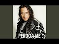 Perdoa Me