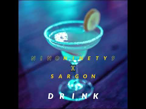 NINO NINETY 9 X SARGON - DRINK