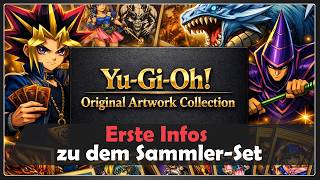 Erste Infos zur Yu-Gi-Oh! ORIGINAL ARTWORK COLLECTION