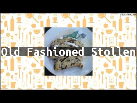 Recipe Old Fashioned Stollen