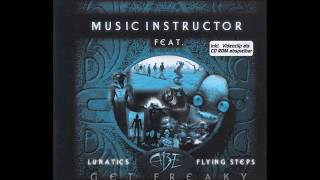Music Instructor Feat. Lunatics, Abe &amp; Flying Steps - Get Freaky (Maxi)