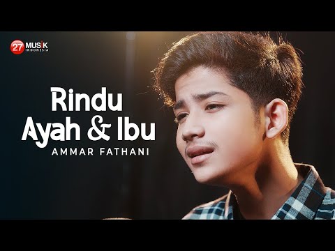 Ammar Fathani - Rindu Ayah Dan Ibu ( Official Music Video ) Kini Aku Baru Mengerti
