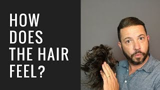 Hair Replacement Hair System Review How does the Hair Feel??