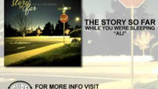 The Story So Far - &quot;Ali&quot;