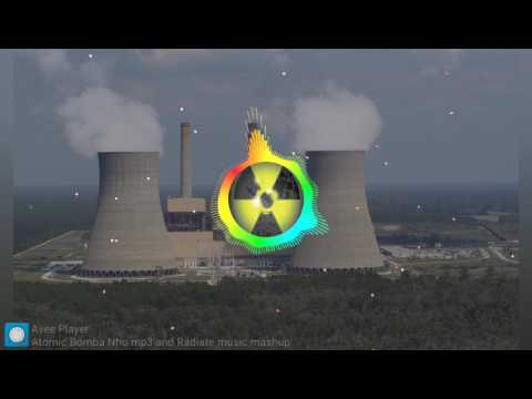 Atomic Bomba(Nho mp3 and radiate mashup)