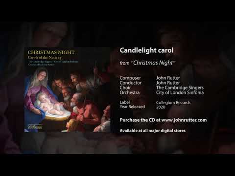 Candlelight carol - John Rutter, The Cambridge Singers, City of London Sinfonia