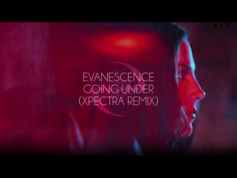 Evanescence - Going Under (Xpectra Remix)