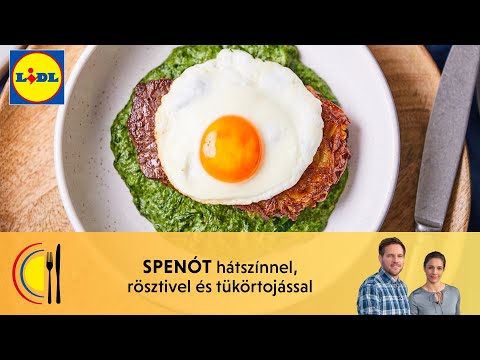 Spenót hátszínnel, rösztivel és tükörtojással Szucsánszki Zitával és Széll Tamással | Lidl Konyha