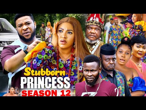 STUBBORN PRINCESS FINAL SEASON 12 - QUEENETH HILBERTH|UGEZU J UGEZU 2023 LATEST NOLLYWOOD MOVIE