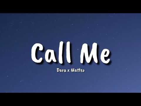 Dara x Matteo -   Call Me (By Monoir) (lyrics)