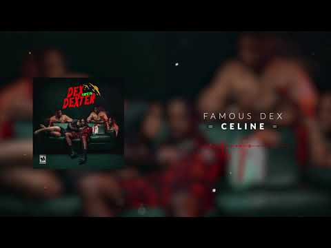 Famous Dex - Celine [Official Audio]