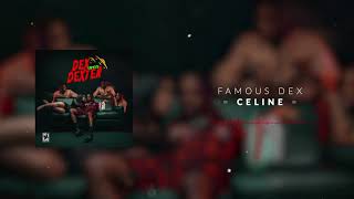 Famous Dex - Celine [Official Audio]