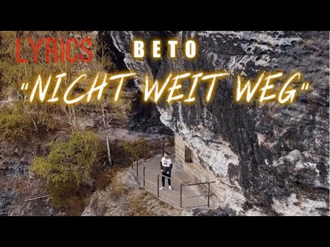BETO - NICHT WEIT WEG [lyrics]