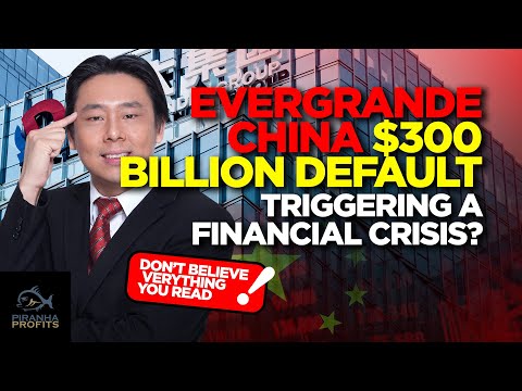 Evergrande China $300 Billion Default Triggering a Financial Crisis?