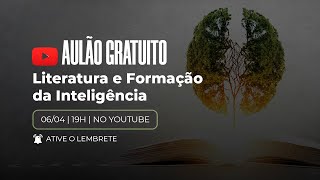 Aulão #08 - Literatura e Formação da Inteligência