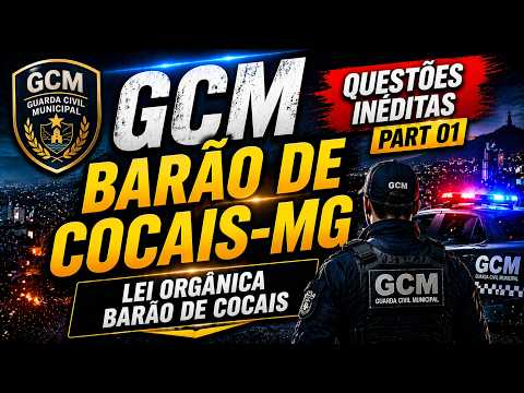 GCM BARÃO DE COCAIS-MG QUESTÕES  DA LEI ORGÂNICA INÉDITAS PART 01 #BARAODECOCAIS #GCM