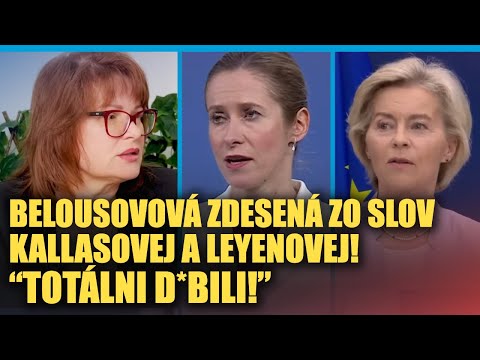 Belousovová v úžase reaguje na slová Kallasovej a Leyenovej: Sú ZRELÉ na psychiatriu